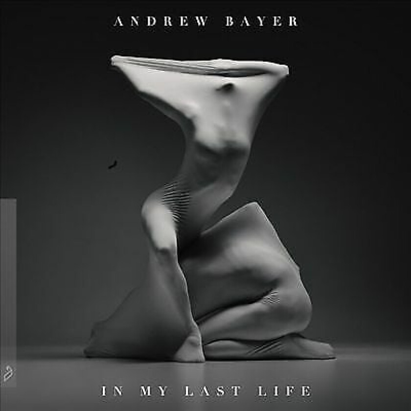 Andrew Bayer : In My Last Life CD (2018)