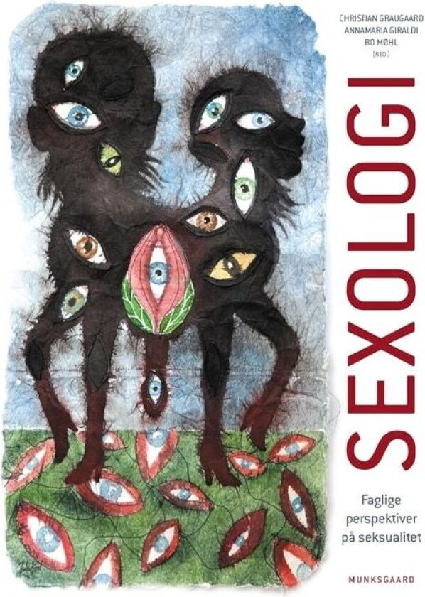 Sexologi Annamaria Giraldi;Birgitte Schantz Laursen;Lone Schmidt;Marianne Engelbrecht Lau;Amneh Hawwa;Anja Hareskov Jensen;Bo Møhl;Christian Grauga