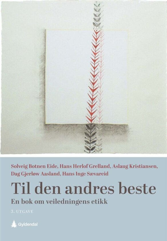 Til den andres beste av Dag Gjerløw Aasland, Solveig Botnen Eide, Hans Herlof Grelland, Aslaug Kristiansen, Hans Inge Sævareid