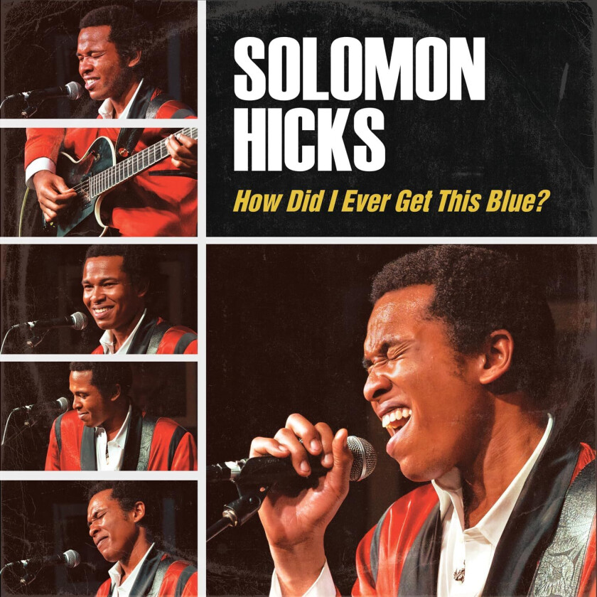 King Solomon Hicks How Did I Ever Get This Blue? CD