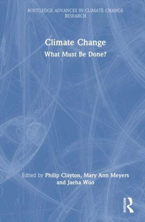 Climate Change What Must Be Done?