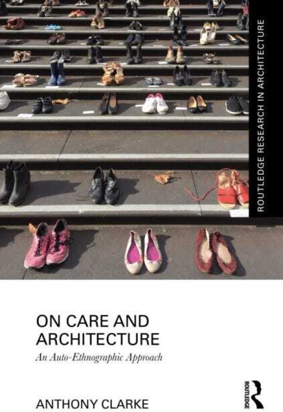 On Care and Architecture An AutoEthnographic Approach
