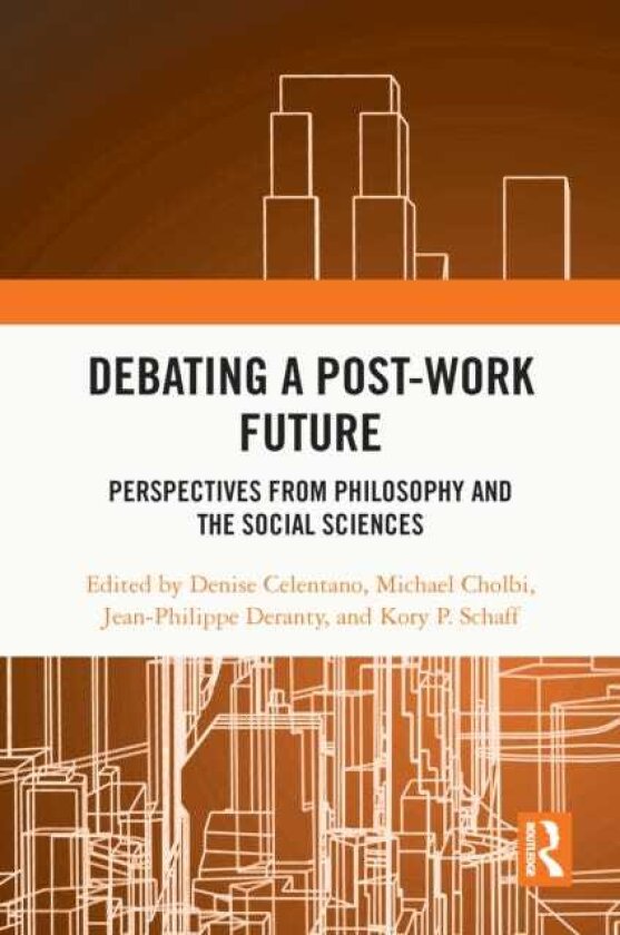 Debating a PostWork Future Perspectives from Philosophy and the Social Sciences