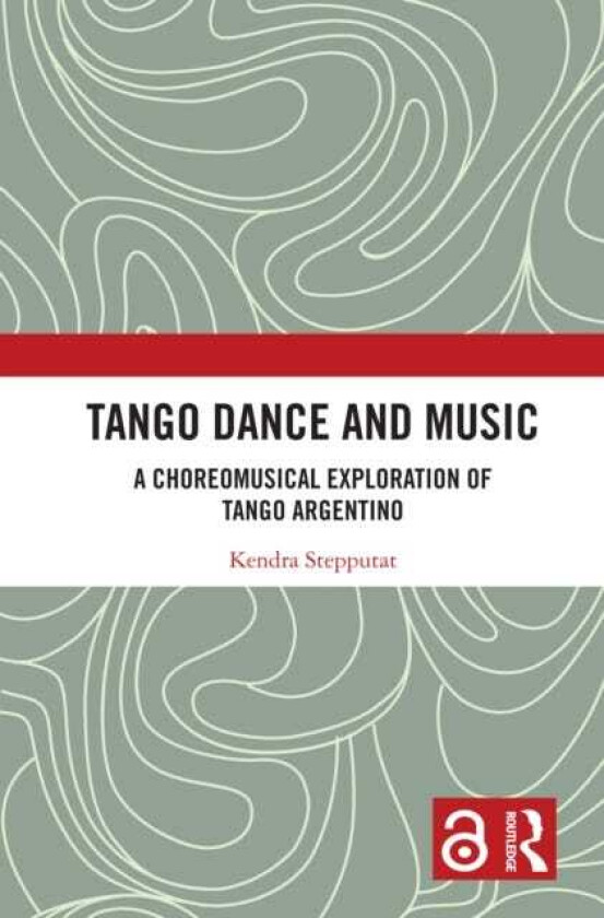 Tango Dance and Music A Choreomusical Exploration of Tango Argentino