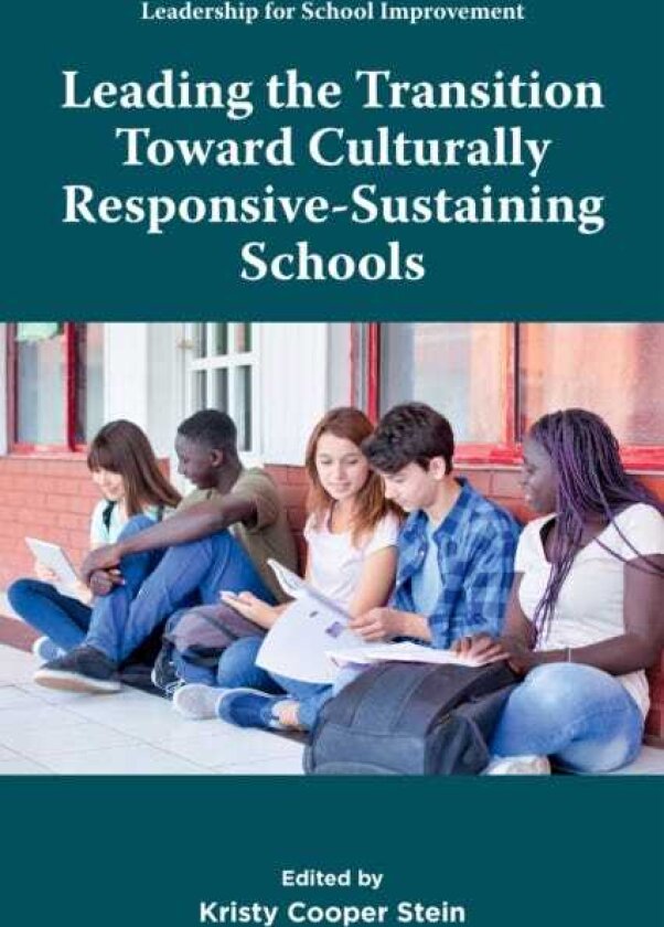 Leading the Transition toward Culturally ResponsiveSustaining Schools