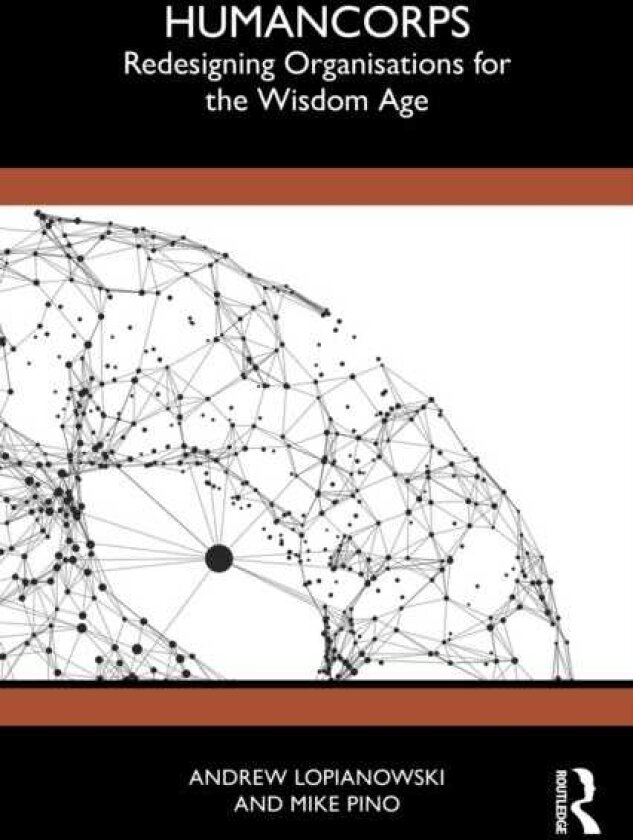 HumanCorps Redesigning Organisations for the Wisdom Age