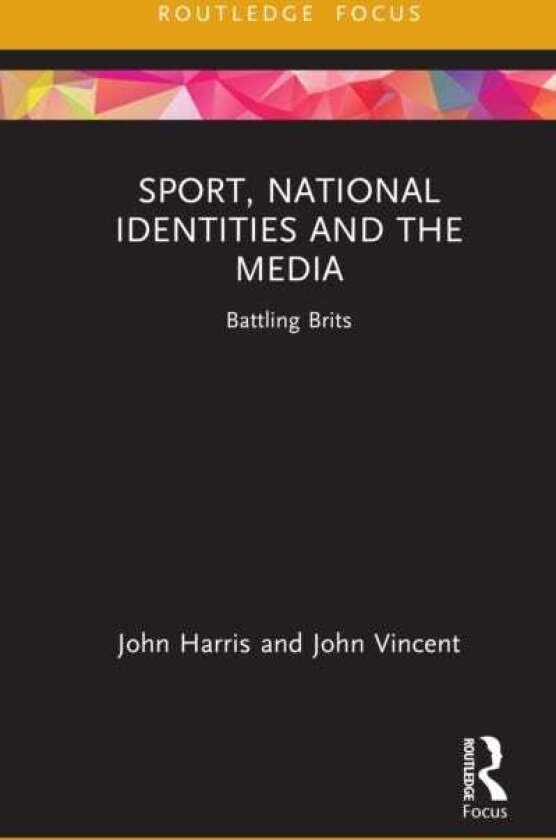 Sport, National Identities and the Media Battling Brits