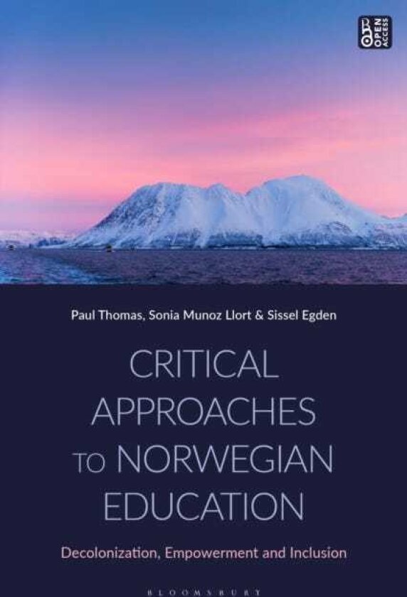 Critical Approaches to Norwegian Education Decolonization, Empowerment and Inclusion