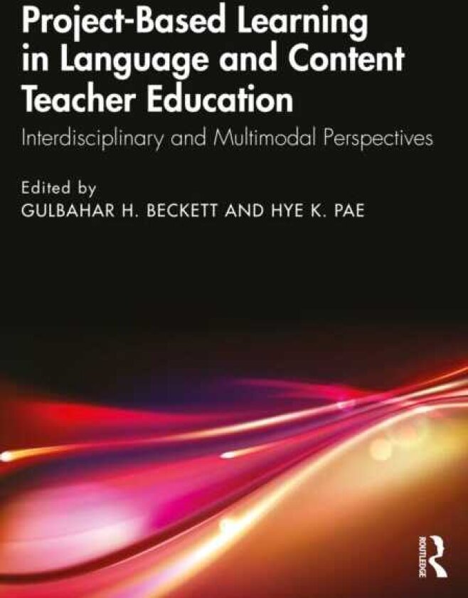 ProjectBased Learning in Language and Content Teacher Education Interdisciplinary and Multimodal Perspectives