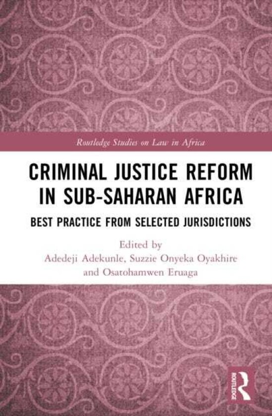 Criminal Justice Reform in SubSaharan Africa Best Practice from Selected Jurisdictions