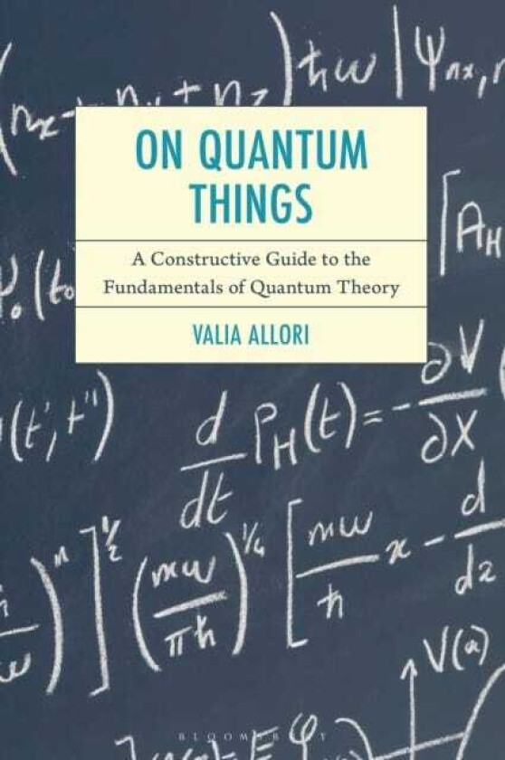 On Quantum Things A Constructive Guide to the Fundamentals of Quantum Theory