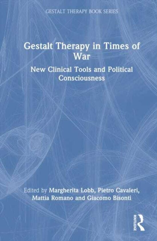 Gestalt Therapy in Times of War New Clinical Tools and Political Consciousness