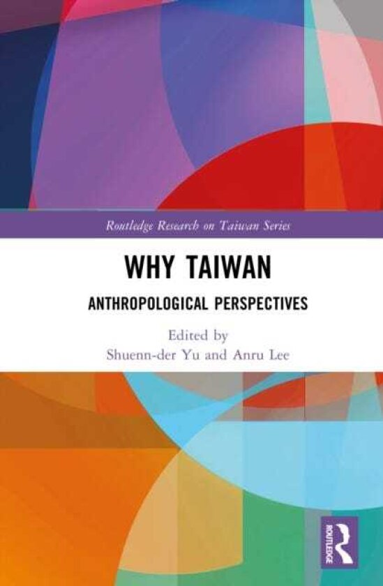 Why Taiwan? Anthropological Perspectives