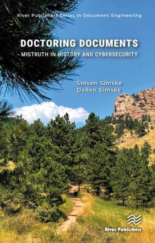 Doctoring Documents Mistruth in History and Cybersecurity