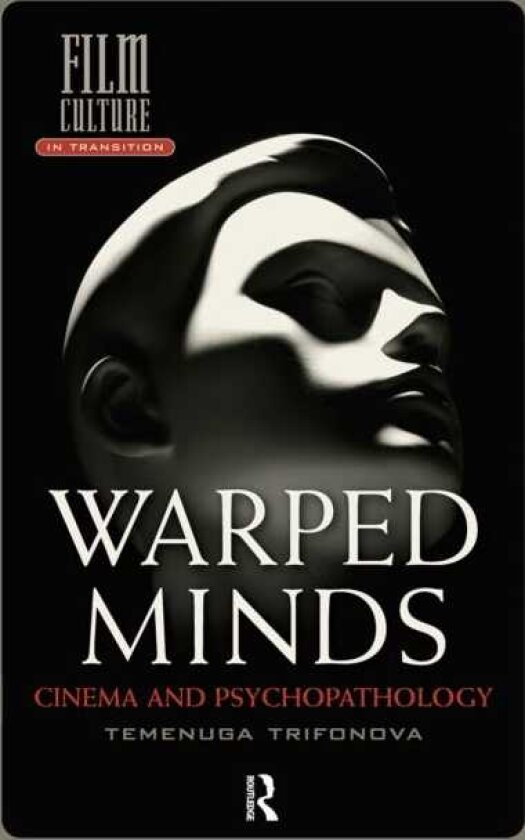 Warped Minds Cinema and Psychopathology