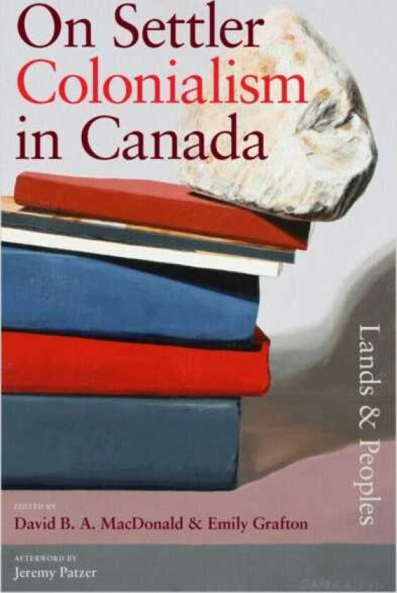 On Settler Colonialism in Canada: Lands and Peoples