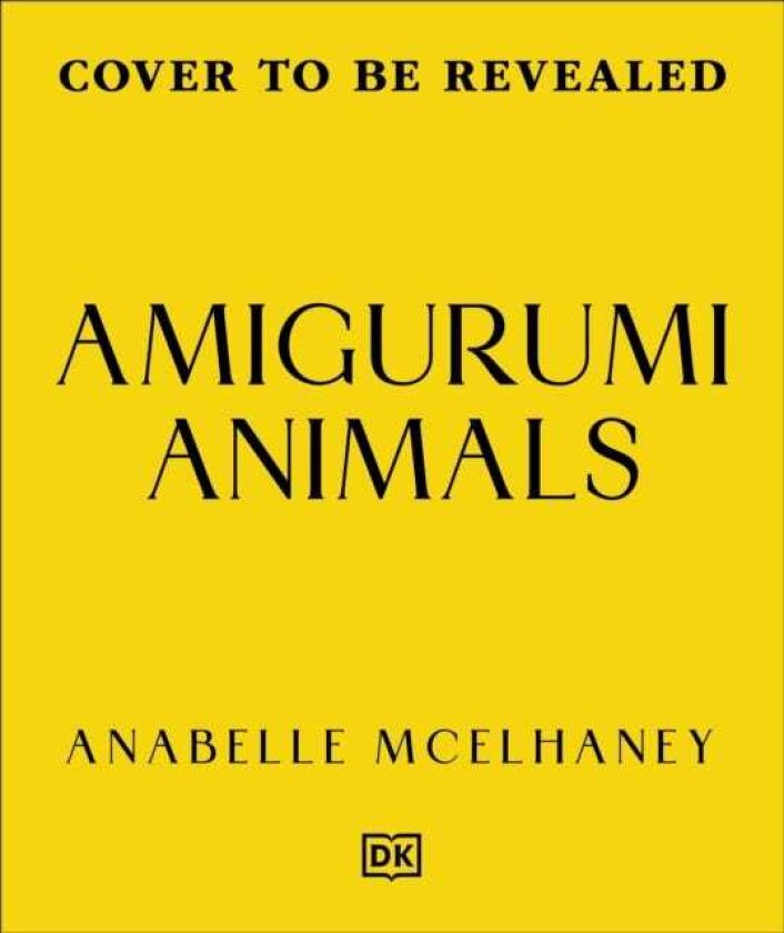 Amigurumi Animals Over 50 Adorable, Lowsew Plushies to Crochet