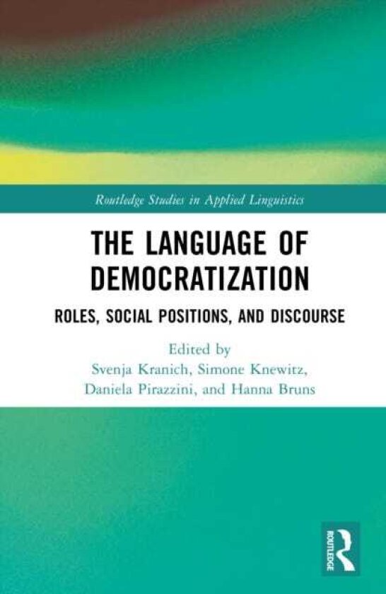 The Language of Democratization Roles, Social Positions, and Discourse