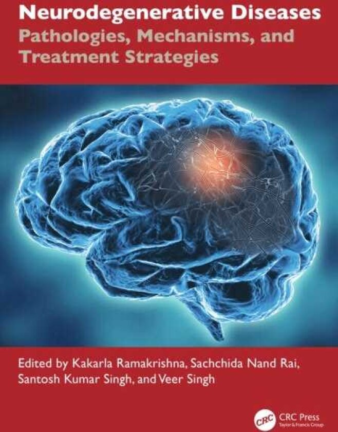 Neurodegenerative Diseases Pathologies, Mechanisms, and Treatment Strategies