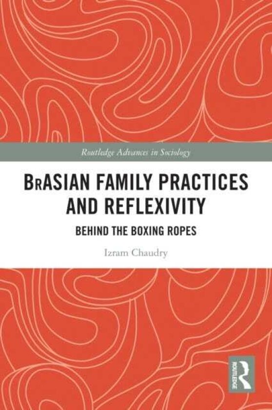 BrAsian Family Practices and Reflexivity Behind the Boxing Ropes