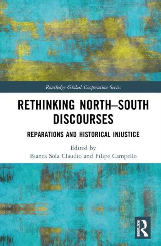 Rethinking North–South Discourses Reparations and Historical Injustice