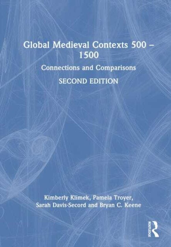 Global Medieval Contexts 500 – 1500 Connections and Comparisons