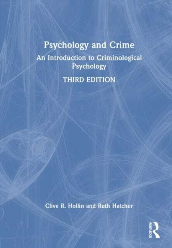 Psychology and Crime An Introduction to Criminological Psychology