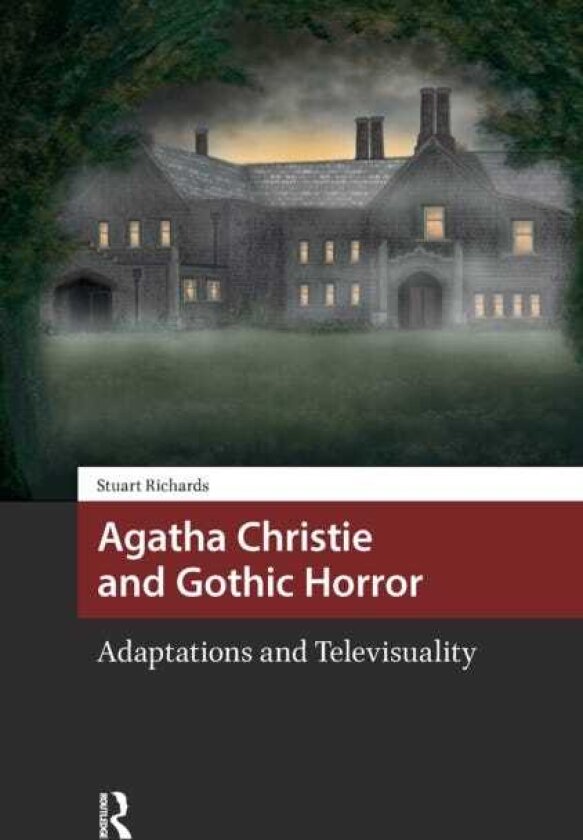 Agatha Christie and Gothic Horror Adaptations and Televisuality
