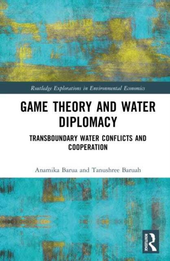 Game Theory and Water Diplomacy Transboundary Water Conflicts and Cooperation