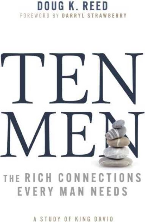 Ten Men The Rich Connections Every Man Needs, a Study of King David