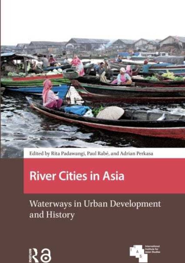 River Cities in Asia Waterways in Urban Development and History