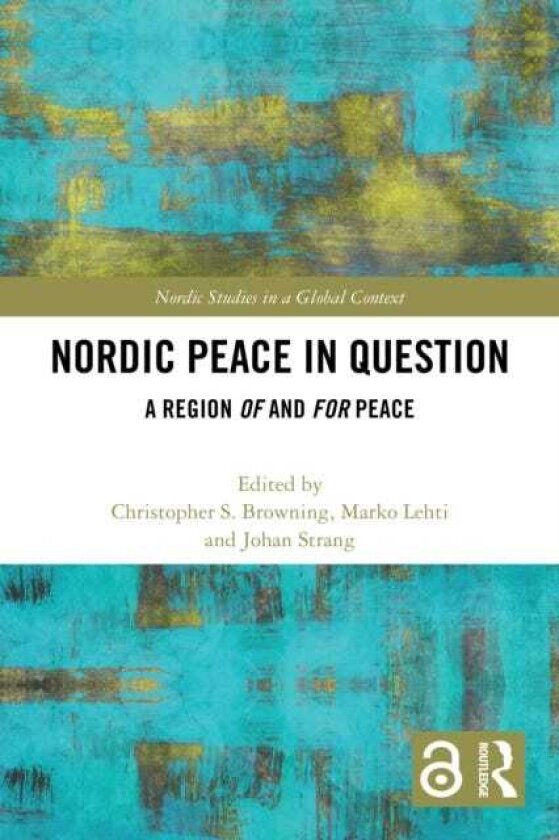Nordic Peace in Question A Region of and for Peace
