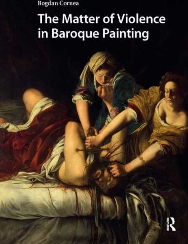 The Matter of Violence in Baroque Painting
