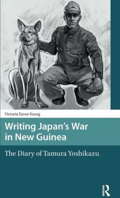 Writing Japan's War in New Guinea The Diary of Tamura Yoshikazu