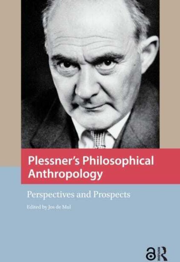Plessner's Philosophical Anthropology Perspectives and Prospects