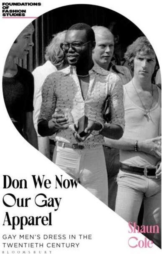 Don We Now Our Gay Apparel Gay Men's Dress in the Twentieth Century