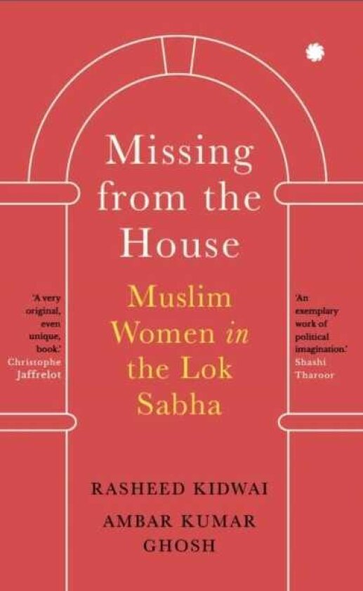 Missing from the House Muslim Women in the Lok Sabha