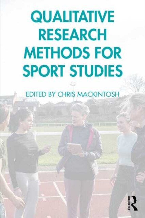 Qualitative Research Methods for Sport Studies