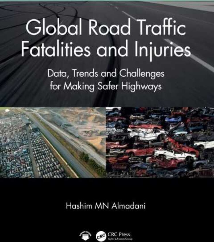 Global Road Traffic Fatalities and Injuries Data, Trends and Challenges for Making Safer Highways