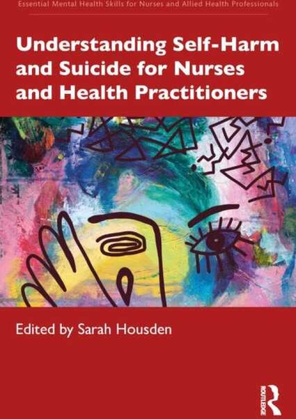 Understanding SelfHarm and Suicide for Nurses and Health Practitioners