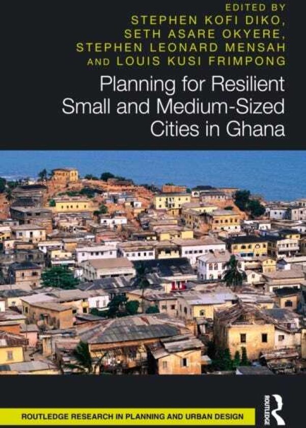 Planning for Resilient Small and MediumSized Cities in Ghana
