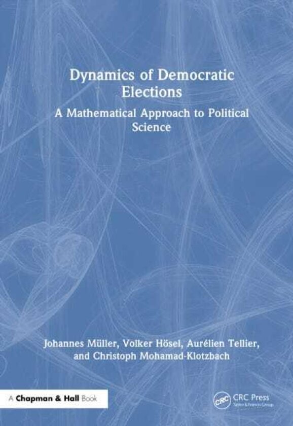 Dynamics of Democratic Elections A Mathematical Approach to Political Science