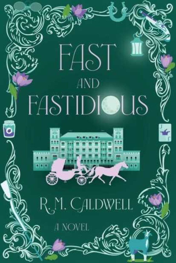 Fast and Fastidious A Novel