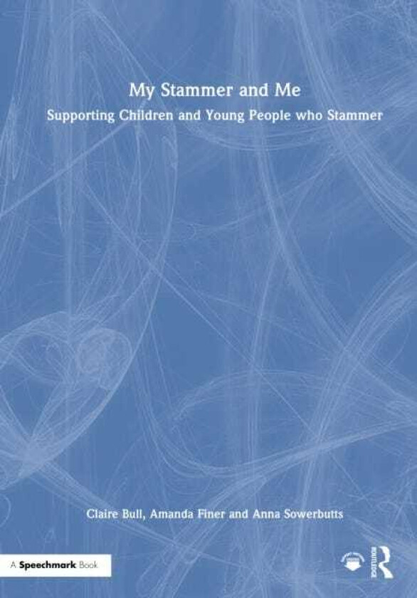 My Stammer and Me Supporting Children and Young People who Stammer