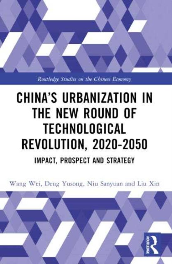 China’s Urbanization in the New Round of Technological Revolution, 20202050 Impact, Prospect and Strategy