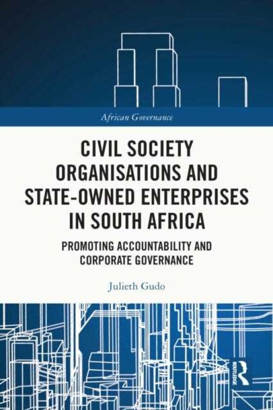 Civil Society Organisations and StateOwned Enterprises in South Africa Promoting Accountability and Corporate Governance
