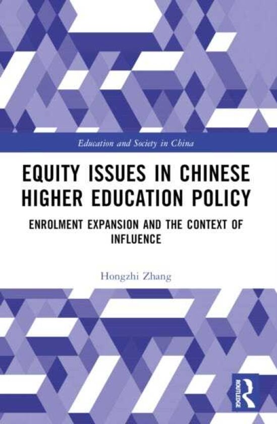 Equity Issues in Chinese Higher Education Policy A Case Study of the Enrolment Expansion Policy