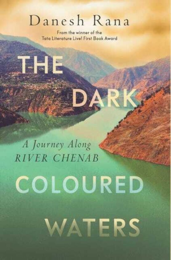 The DarkColoured Waters A Journey Along River Chenab