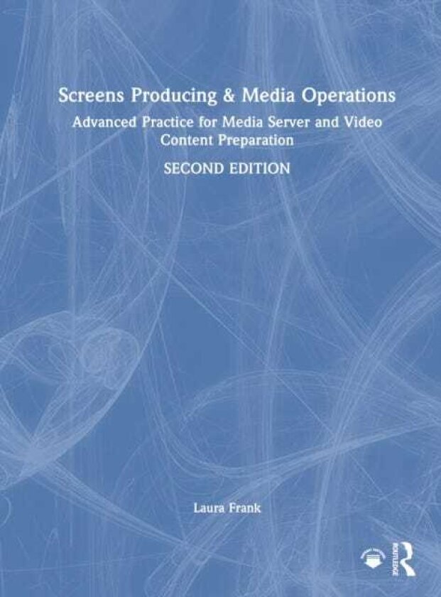 Screens Producing and Media Operations Advanced Practice for Media Server and Video Content Preparation