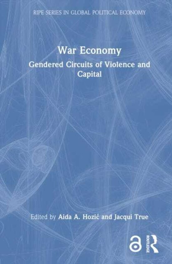 War Economy Gendered Circuits of Violence and Capital